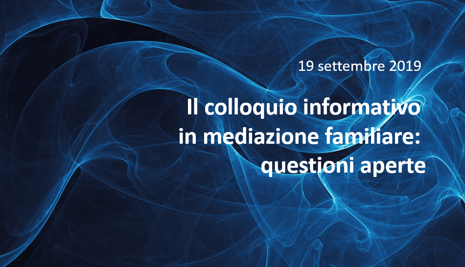 Il colloquio informativo in mediazione familiare: questioni aperte